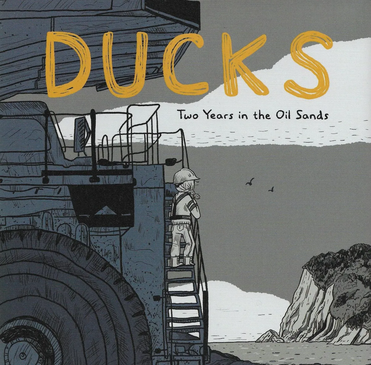 Ducks: Two Years in the Oil Sands
